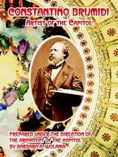 Constantino Brumidi: Artist of the Capitol