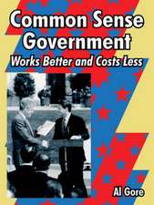 Common Sense Government: Works Better and Costs Less