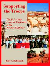 Supporting the Troops: The U.S. Army Corps of Engineers in the Persian Gulf War