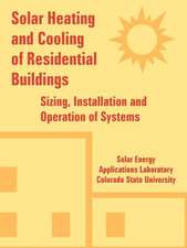 Solar Heating and Cooling of Residential Buildings: Sizing, Installation and Operation of Systems