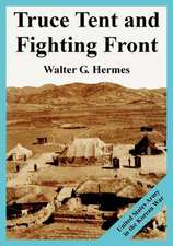 Truce Tent and Fighting Front: United States Army in the Korean War