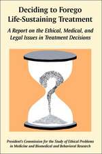 Deciding to Forego Life-Sustaining Treatment: A Report on the Ethical, Medical, and Legal Issues in Treatment Decisions