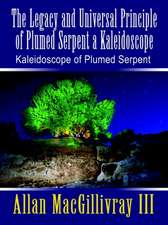 The Legacy and Universal Principle of Plumed Serpent a Kaleidoscope