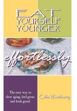 Eat Yourself Younger Effortlessly