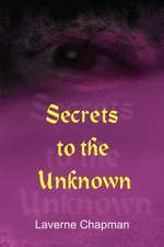 Secrets to the Unknown