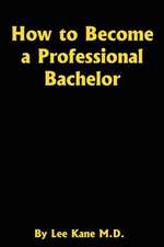 How to Become a Professional Bachelor