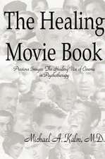 The Healing Movie Book (Precious Images: The Healing Use of Cinema in Psychotherapy)