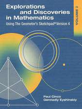 Explorations and Discoveries in Mathematics, Volume 2, Using the Geometer's Sketchpad Version 4