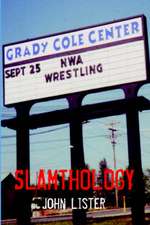 Slamthology: Collected Wrestling Writings 1991-2004