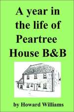 A Year in the Life of Peartree House B&b