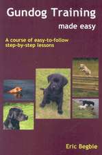 Gundog Training Made Easy