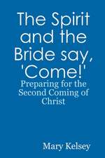 The Spirit and the Bride Say, 'Come!'