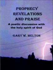 Prophecy Revelations and Praise