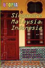 Utopia Guide to Singapore, Malaysia & Indonesia: The Gay and Lesbian Scene in 60+ Cities Including Kuala Lumpur, Jakarta, Johor Bahru and the Islands