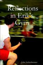 Reflections in Erik's Gym