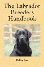 The Labrador Breeders Handbook