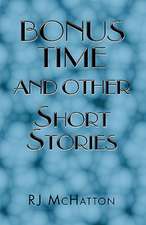 Bonus Time and Other Short Stories