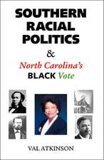 Southern Racial Politics & North Carolina's Black Vote