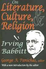 On Literature, Culture, and Religion: Irving Babbitt