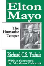 Elton Mayo: The Humanist Temper