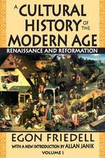 A Cultural History of the Modern Age: Volume 1, Renaissance and Reformation