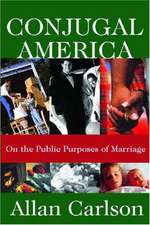 Conjugal America: On the Public Purposes of Marriage