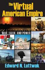 The Virtual American Empire: On War, Faith and Power