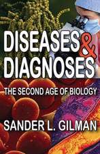 Diseases and Diagnoses: The Second Age of Biology