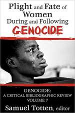 Plight and Fate of Women During and Following Genocide: Volume 7, Genocide - A Critical Bibliographic Review