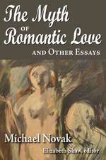 The Myth of Romantic Love and Other Essays