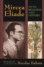 Mircea Eliade: Myth, Religion, and History