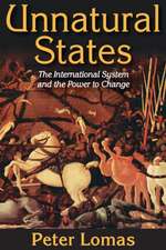 Unnatural States: The International System and the Power to Change