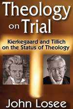 Theology on Trial: Kierkegaard and Tillich on the Status of Theology