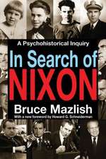 In Search of Nixon: A Psychohistorical Inquiry