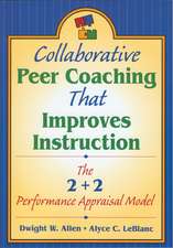 Collaborative Peer Coaching That Improves Instruction: The 2 + 2 Performance Appraisal Model