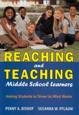 Reaching and Teaching Middle School Learners: Asking Students to Show Us What Works