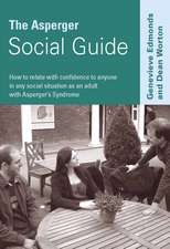 The Asperger Social Guide: How to Relate to Anyone in any Social Situation as an Adult with Asperger's Syndrome