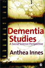 Dementia Studies: A Social Science Perspective