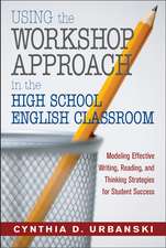 Using the Workshop Approach in the High School English Classroom