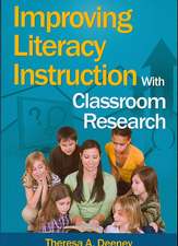 Improving Literacy Instruction With Classroom Research