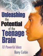 Unleashing the Potential of the Teenage Brain: Ten Powerful Ideas