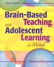 Brain-Based Teaching With Adolescent Learning in Mind