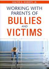 Working With Parents of Bullies and Victims