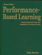 Performance-Based Learning: Aligning Experiential Tasks and Assessment to Increase Learning