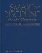 Smart Discipline for the Classroom: Respect and Cooperation Restored