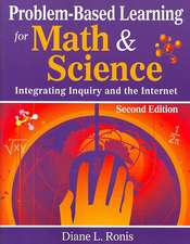 Problem-Based Learning for Math & Science: Integrating Inquiry and the Internet