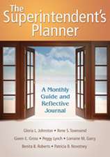 The Superintendent's Planner: A Monthly Guide and Reflective Journal