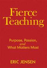 Fierce Teaching: Purpose, Passion, and What Matters Most