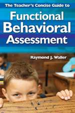 The Teacher's Concise Guide to Functional Behavioral Assessment