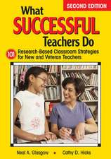 What Successful Teachers Do: 101 Research-Based Classroom Strategies for New and Veteran Teachers